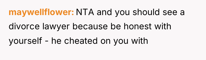 maywellflower NTA and you should see a divorce lawyer because...