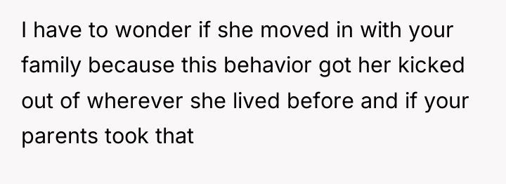 I have to wonder if she moved in with your...