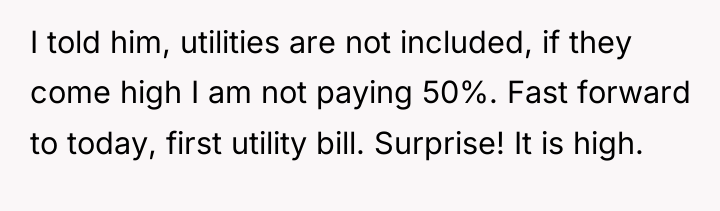 I told him, utilities are not included, if they come...