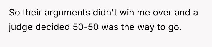 So their arguments didn't win me over and a judge...