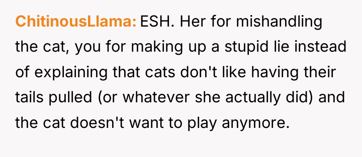 ChitinousLlama ESH. Her for mishandling the cat, you for making...