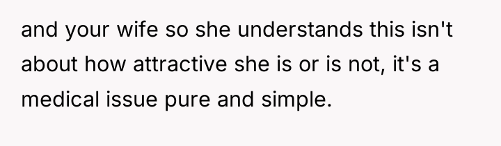 and your wife so she understands this isn't about how...