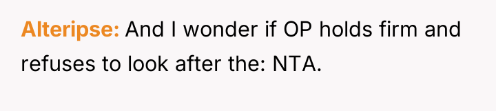 Alteripse And I wonder if OP holds firm and refuses...