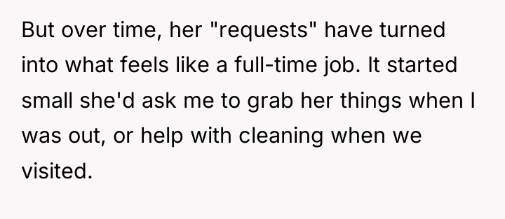 But over time, her "requests" have turned into what feels...
