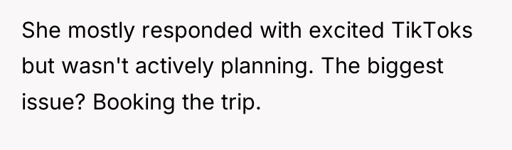 She mostly responded with excited TikToks but wasn't actively planning....
