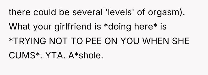 there could be several 'levels' of orgasm). What your girlfriend...