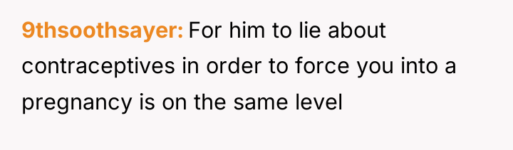 9thsoothsayer For him to lie about contraceptives in order to...