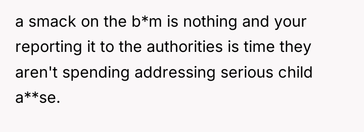 a smack on the b*m is nothing and your reporting...