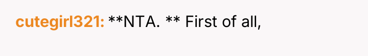 cutegirl321 **NTA. ** First of all,