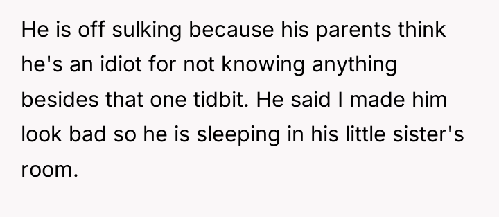 He is off sulking because his parents think he's an...