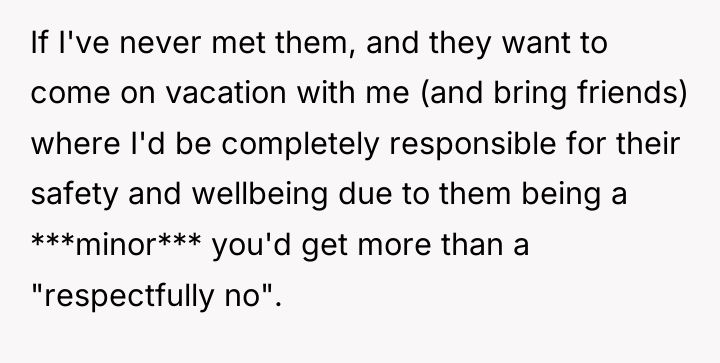 If I've never met them, and they want to come...