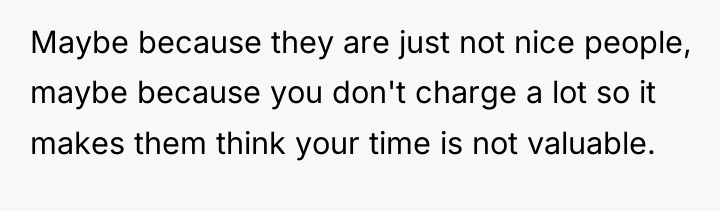 Maybe because they are just not nice people, maybe because...