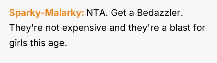 Sparky-Malarky NTA. Get a Bedazzler. They're not expensive and they're...
