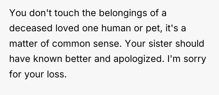 You don't touch the belongings of a deceased loved one...