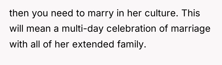 then you need to marry in her culture. This will...