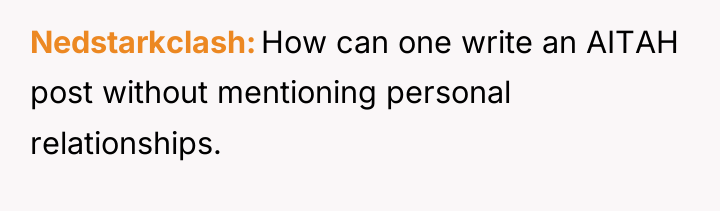 Nedstarkclash How can one write an AITAH post without mentioning...