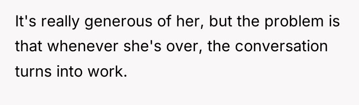 It's really generous of her, but the problem is that...