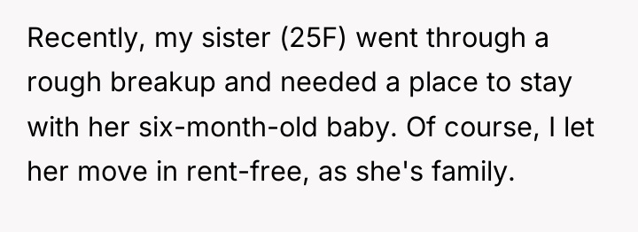 Recently, my sister (25F) went through a rough breakup and...