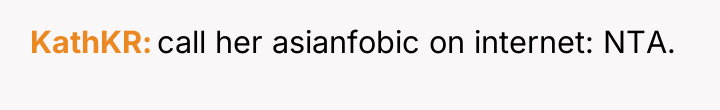 KathKR call her asianfobic on internet: NTA.