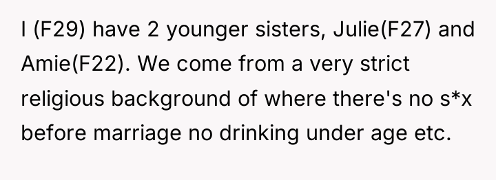 I (F29) have 2 younger sisters, Julie(F27) and Amie(F22). We...