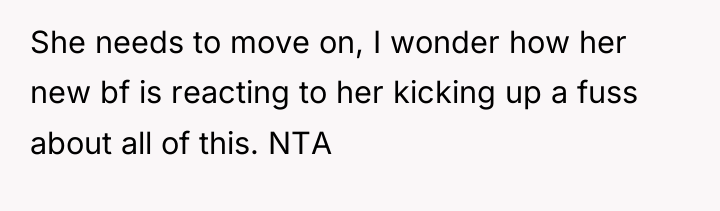 She needs to move on, I wonder how her new...