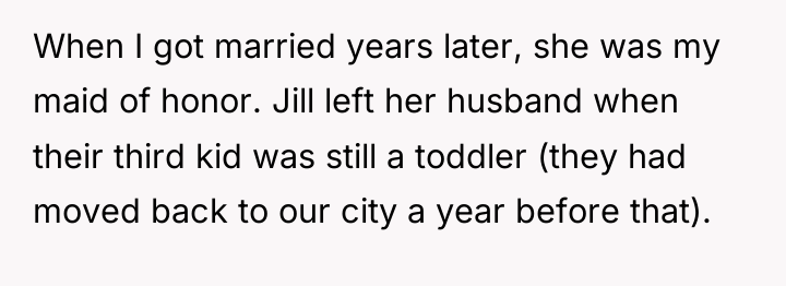 When I got married years later, she was my maid...