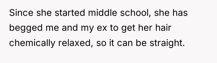 Since she started middle school, she has begged me and...
