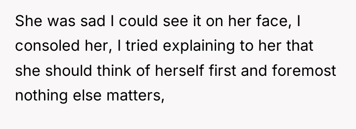 She was sad I could see it on her face,...
