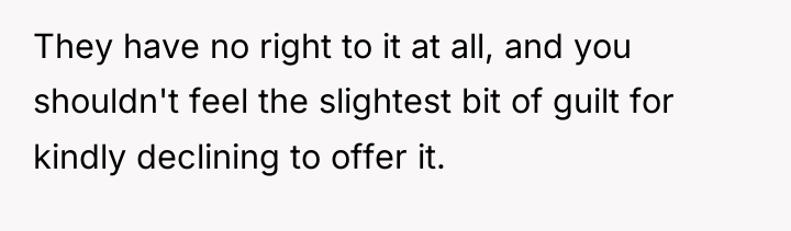 They have no right to it at all, and you...