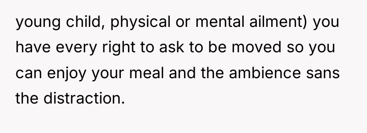 young child, physical or mental ailment) you have every right...