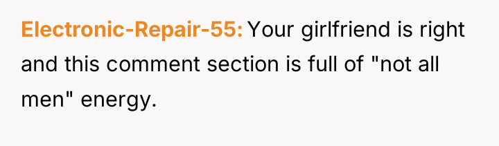 Electronic-Repair-55 Your girlfriend is right and this comment section is...