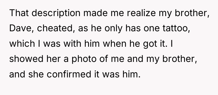 That description made me realize my brother, Dave, cheated, as...