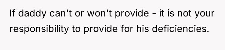If daddy can't or won't provide - it is not...
