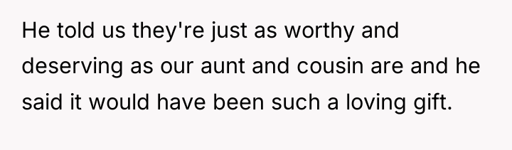 He told us they're just as worthy and deserving as...