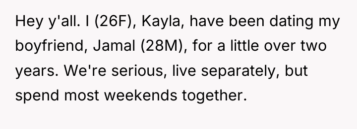 Hey y'all. I (26F), Kayla, have been dating my boyfriend,...
