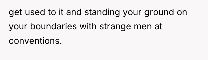 get used to it and standing your ground on your...