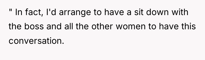 " In fact, I'd arrange to have a sit down...