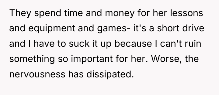 They spend time and money for her lessons and equipment...