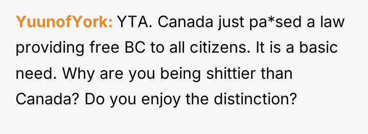 YuunofYork YTA. Canada just pa*sed a law providing free BC...