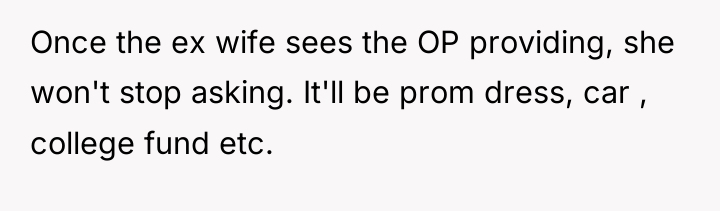 Once the ex wife sees the OP providing, she won't...