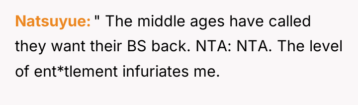 Natsuyue " The middle ages have called they want their...