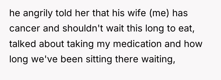 he angrily told her that his wife (me) has cancer...