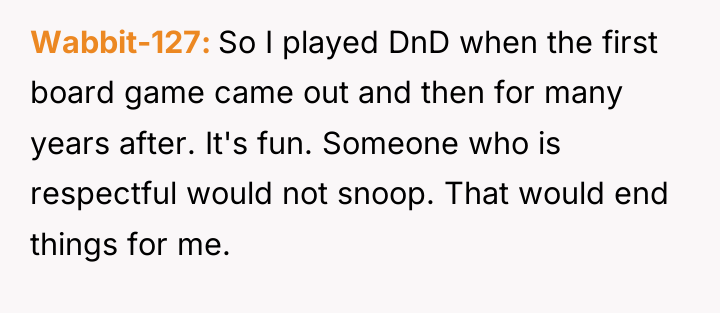 Wabbit-127 So I played DnD when the first board game...