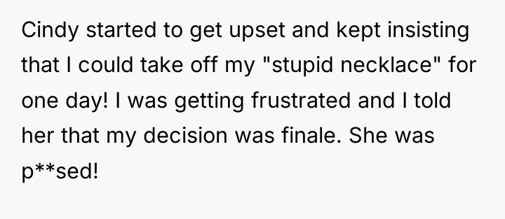 Cindy started to get upset and kept insisting that I...