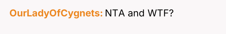OurLadyOfCygnets NTA and WTF?