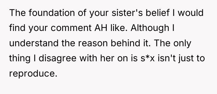 The foundation of your sister's belief I would find your...
