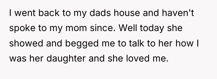 I went back to my dads house and haven't spoke...