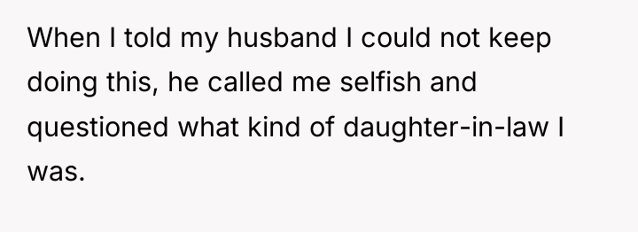 When I told my husband I could not keep doing...