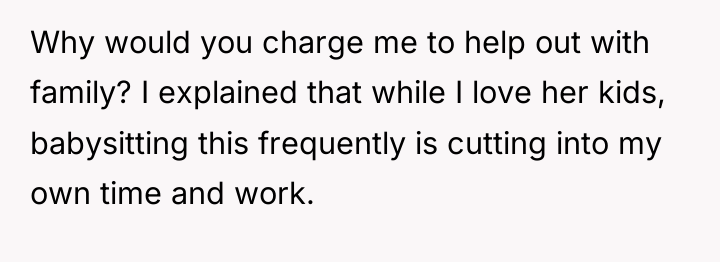 Why would you charge me to help out with family?...