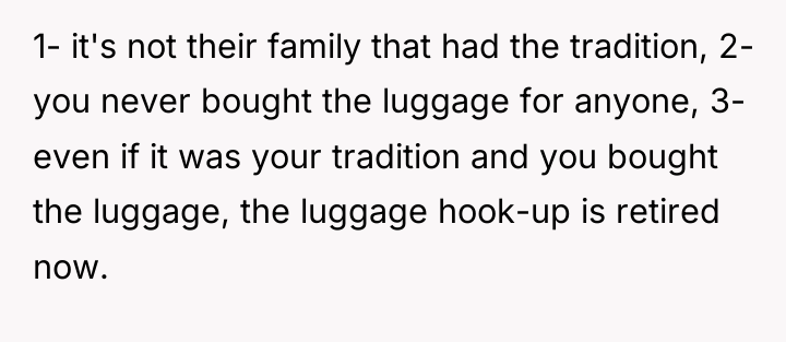 1- it's not their family that had the tradition, 2-...